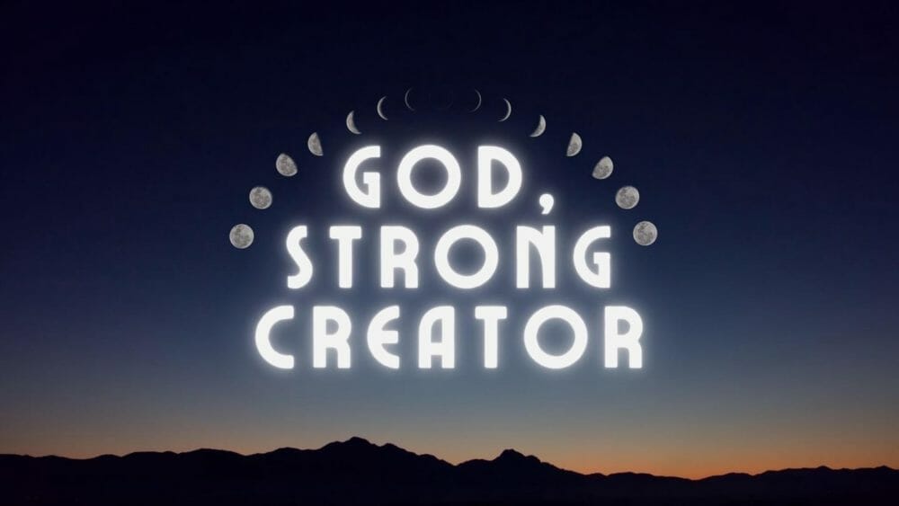 God, Strong Creator